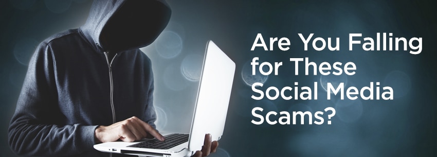 Are You Falling for These Social Media Scams?