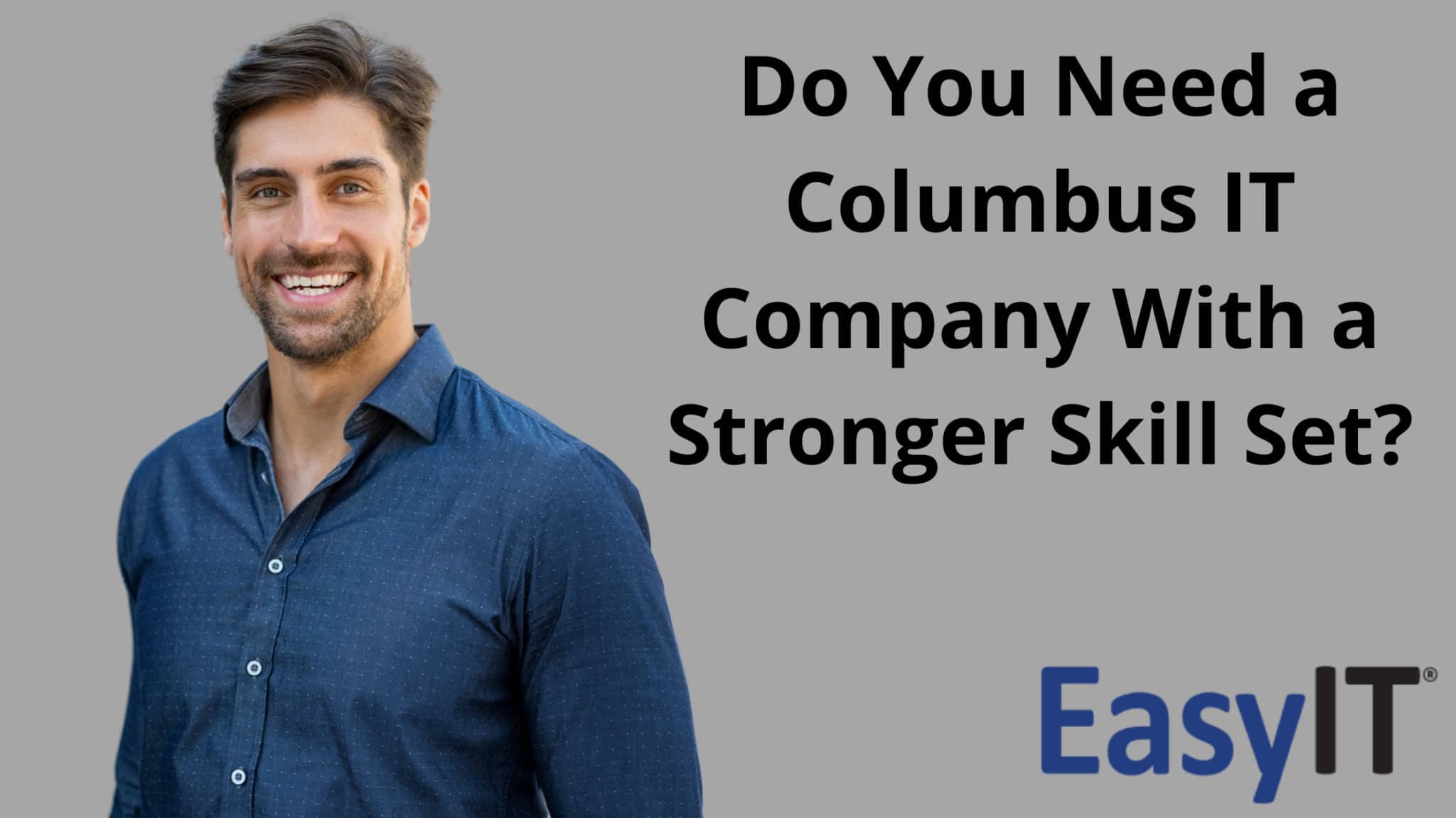 Do You Need a Columbus IT Company With a Stronger Skill Set?