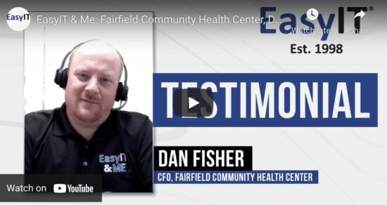 Why Does Fairfield Community Health Center Work With EasyIT?